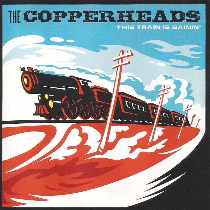 The Copperheads - This Train is Gainin'