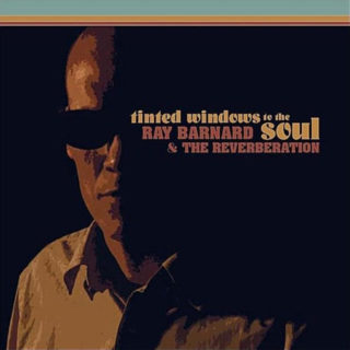 Tinted Windows To the Soul - Ray Barnard & The Reverberation