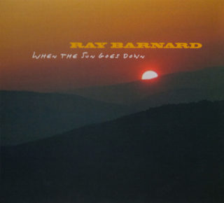 when the sun goes down - ray barnard