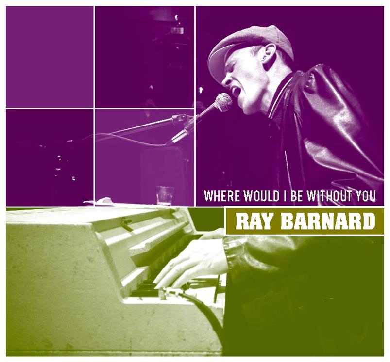 Where Would I Be Without You - Ray Barnard